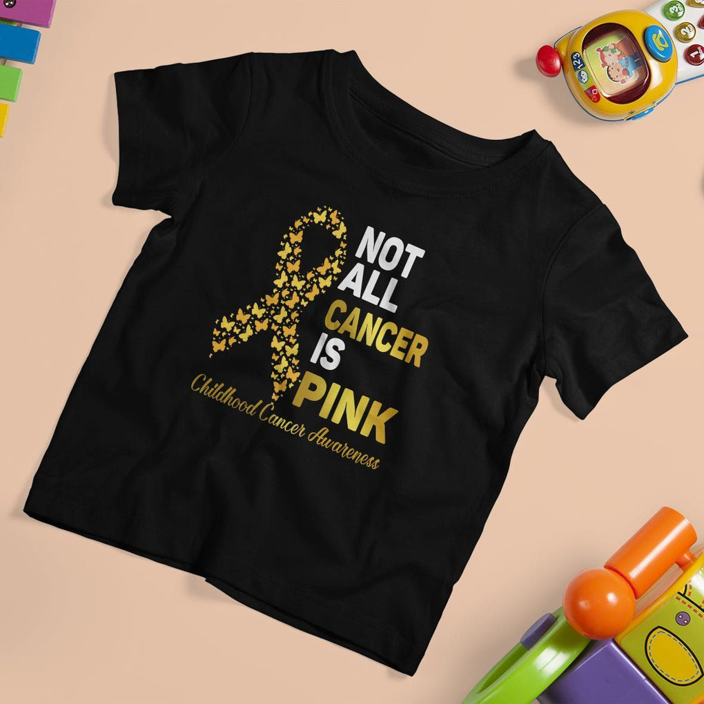 Childhood Cancer Awareness T Shirt For Kid Not All Cancer Is Pink Gold Ribbon Support TS02 Black Print Your Wear