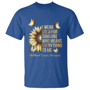 Childhood Cancer Awareness T Shirt I Wear Gold For Someone Means Everything TS02 Royal Blue Printyourwear