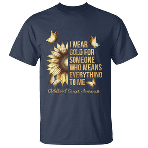 Childhood Cancer Awareness T Shirt I Wear Gold For Someone Means Everything TS02 Navy Printyourwear