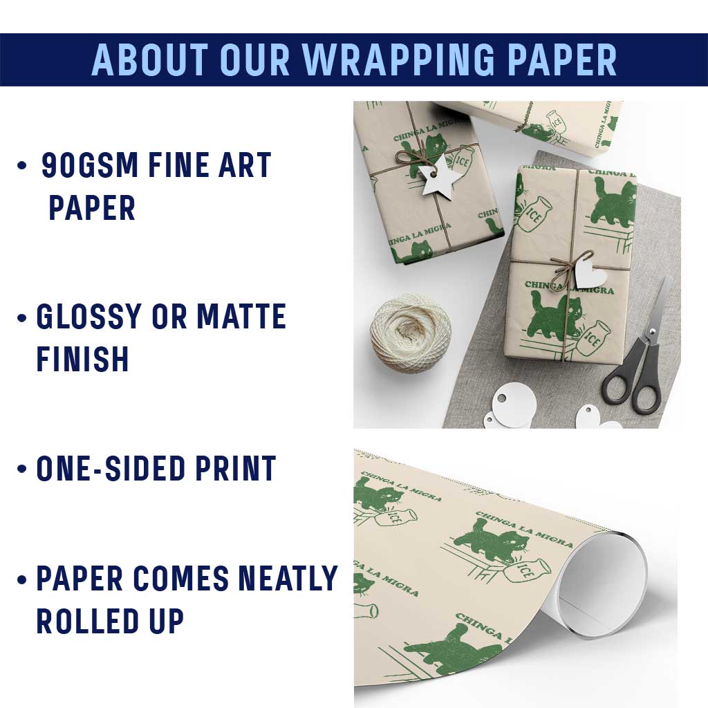 Chinga la Migra Wrapping Paper Roll Funny Subtle FDT Cat Meme TS10 Print Your Wear