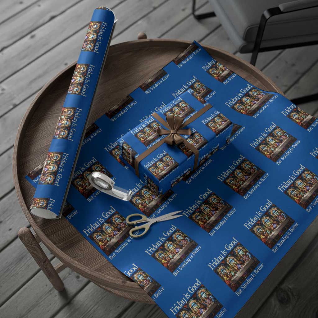 Christian Easter Wrapping Paper Roll Friday is Good Sunday is Better TS14 Blue Print Your Wear