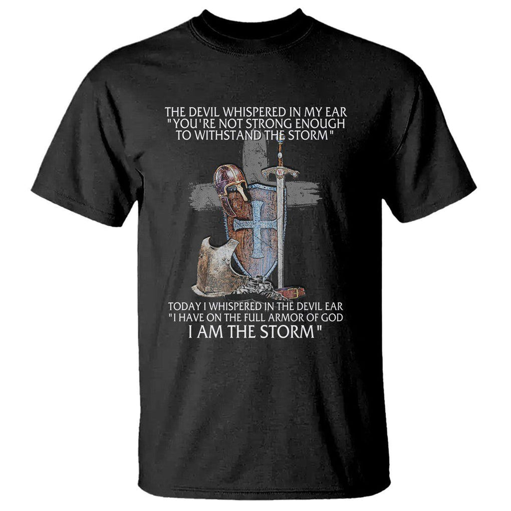 Christian Faith T Shirt The Devil Whispered I Whispered Back I Am The Storm TS02 Black Printyourwear