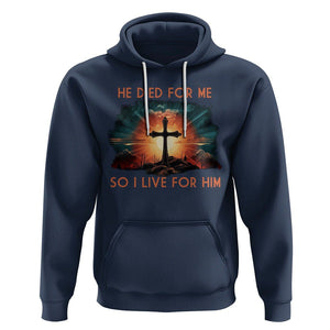 Christian Hoodie Jesus He Died For Me So I Live For Him TS09 Navy Printyourwear