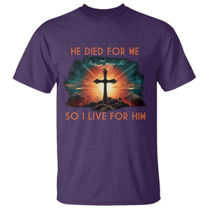 Christian T Shirt Jesus He Died For Me So I Live For Him TS09 Purple Printyourwear