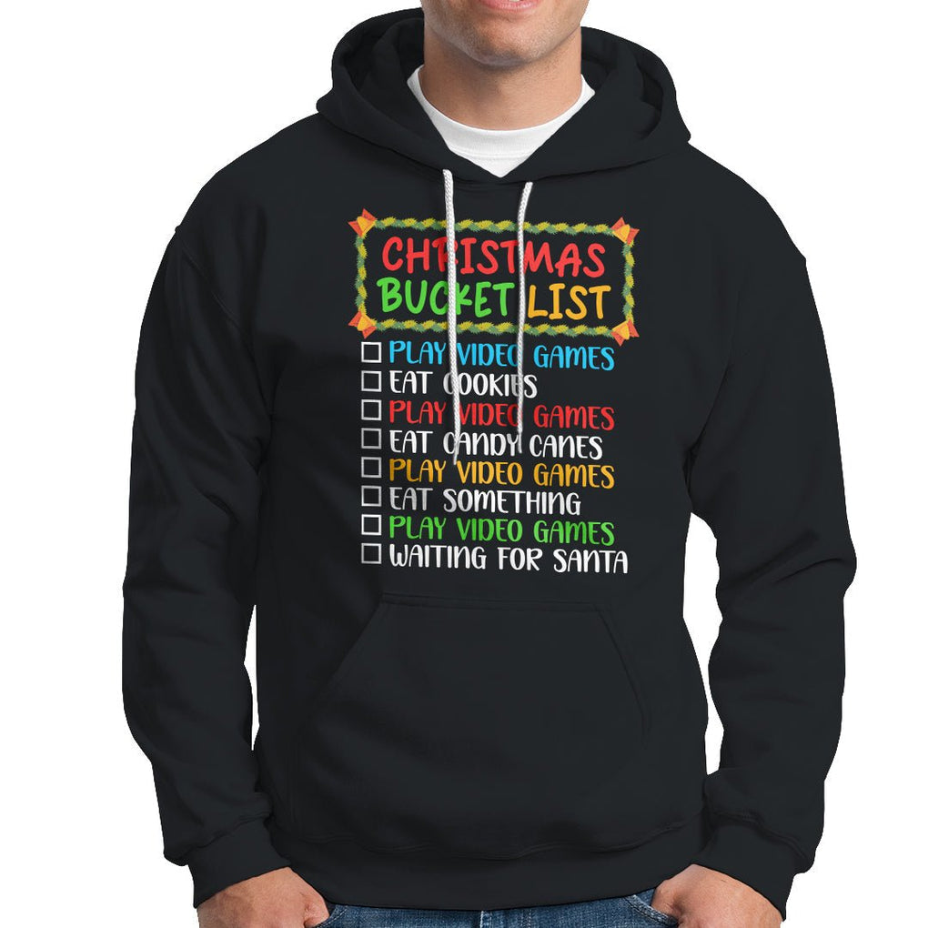 Christmas Bucket List Play Video Games Eat Something And Wait For Santa Hoodie TS09 Black Printyourwear