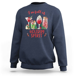 Christmas Cocktails Drinking I'm Full Of Holiday Spirit Sweatshirt TS09 Navy Printyourwear