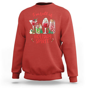 Christmas Cocktails Drinking I'm Full Of Holiday Spirit Sweatshirt TS09 Red Printyourwear