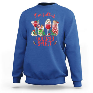 Christmas Cocktails Drinking I'm Full Of Holiday Spirit Sweatshirt TS09 Royal Blue Printyourwear