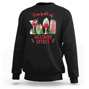 Christmas Cocktails Drinking I'm Full Of Holiday Spirit Sweatshirt TS09 Black Printyourwear