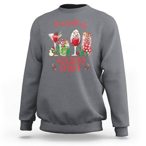 Christmas Cocktails Drinking I'm Full Of Holiday Spirit Sweatshirt TS09 Charcoal Printyourwear