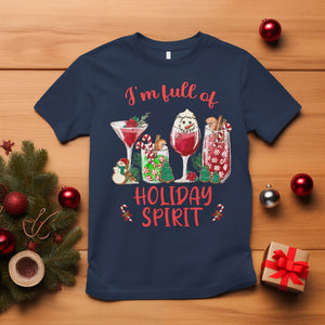 Christmas Cocktails Drinking I'm Full Of Holiday Spirit T Shirt TS09 Navy Printyourwear