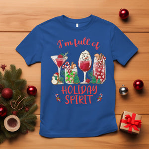 Christmas Cocktails Drinking I'm Full Of Holiday Spirit T Shirt TS09 Royal Blue Printyourwear