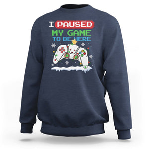 Christmas Gamer I Paused My Game To Be Here Sweatshirt TS09 Navy Printyourwear