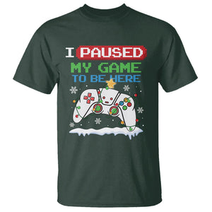 Christmas Gamer I Paused My Game To Be Here T Shirt TS09 Dark Forest Green Printyourwear