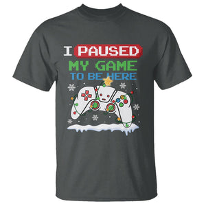 Christmas Gamer I Paused My Game To Be Here T Shirt TS09 Dark Heather Printyourwear