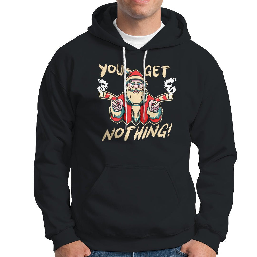 Christmas Hoodie Angry Santa Candy Gun You Get Nothing Cool Gangsta TS09 Black Printyourwear