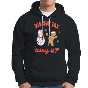 Christmas Hoodie Did You Try Icing It? Snowman Nurse Snap Gingerbread TS09 Black Printyourwear