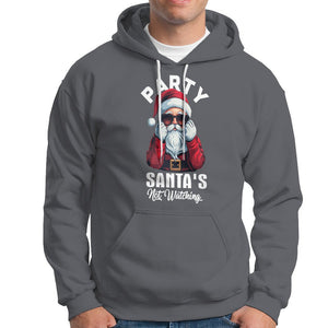 Christmas Hoodie Party Like Santa's Not Watching Funny Santa Sunglas TS09 Charcoal Printyourwear