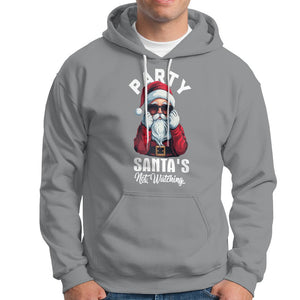 Christmas Hoodie Party Like Santa's Not Watching Funny Santa Sunglas TS09 Sport Gray Printyourwear