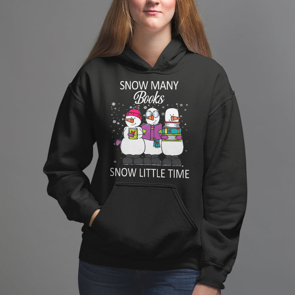 Christmas Hoodie Snow Many Books Snow Little Time Winter Bookworm TS09 Black Printyourwear