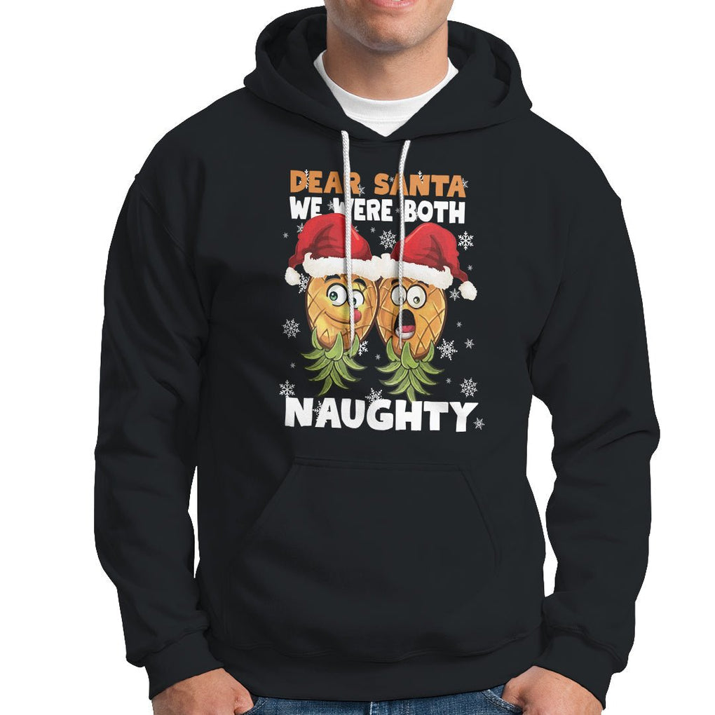 Christmas Hoodie Upside Down Pineapple Dear Santa We Were Both Naughty Xmas TS09 Black Printyourwear