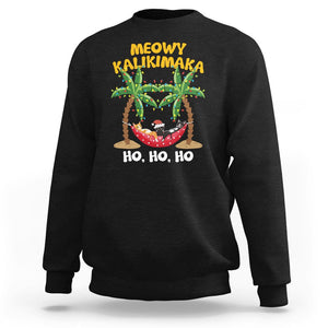 Christmas In Hawaii Sweatshirt Meowy Kalikimaka Cat Chillin' Ho Ho Ho Xmas Palm Tree TS09 Black Printyourwear