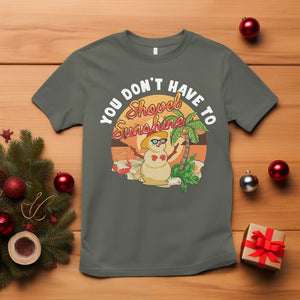 Christmas In July T Shirt Hawaiian Snowman You Don't Have To Shovel Sunshine TS09 Military Green Printyourwear