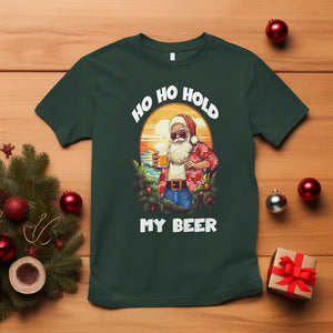 Christmas In July T Shirt Ho Ho Hold My Beer Cool Santa Sunglass TS09 Dark Forest Green Printyourwear