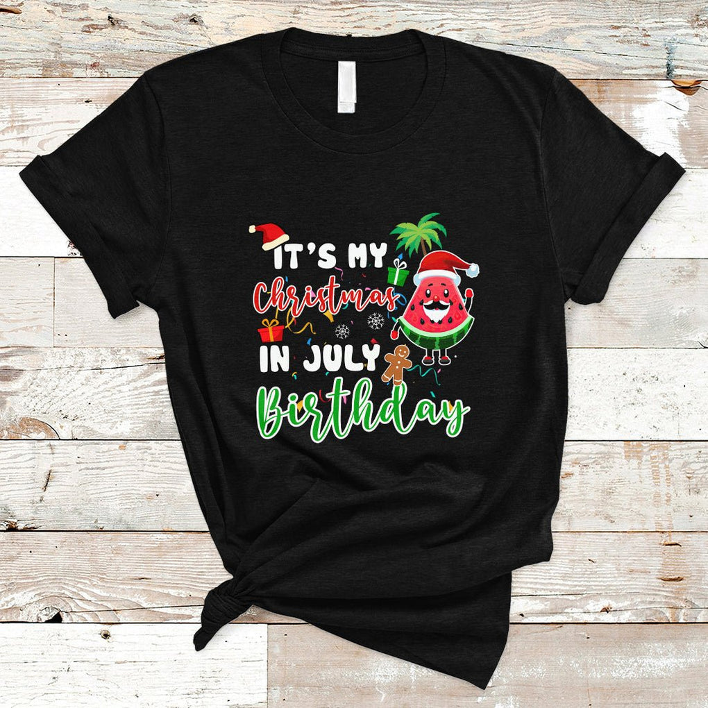 Christmas in July T Shirt Its My Christmas In July Birthday Santa Xmas Summer Vacation TS02 Black Printyourwear