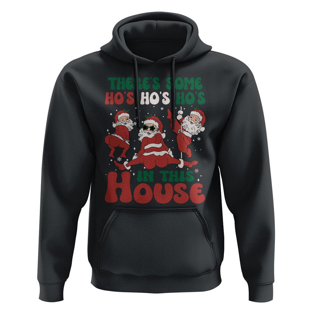 Christmas Santa Hoodie Theres Some Hos In This House Funny Xmas TS02 Black Printyourwear