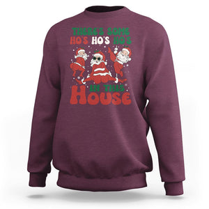 Christmas Santa Sweatshirt Theres Some Hos In This House Funny Xmas TS02 Maroon Printyourwear