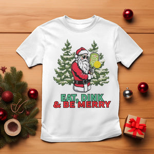 Christmas Sport T Shirt Eat Dink Be Merry Santa Claus Pickleball TS09 White Printyourwear