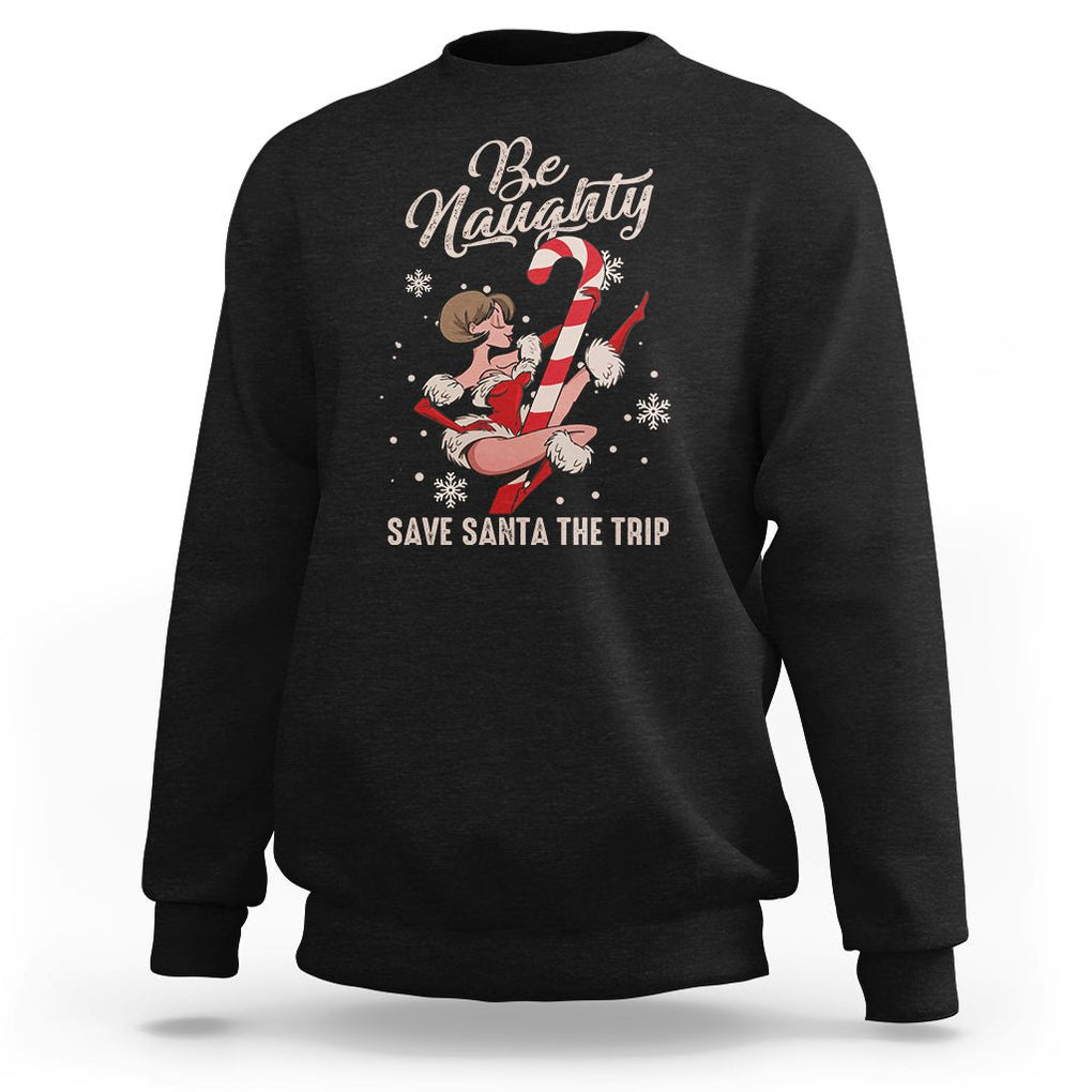 Christmas Sweatshirt Candy North Pole Be Naughty Save Santa The Trip TS09 Black Printyourwear