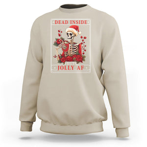 Christmas Sweatshirt Dead Inside But Jolly AF Funny Chillin'Skeleton TS09 Sand Printyourwear