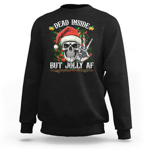 Christmas Sweatshirt Dead Inside But Jolly AF Funny Skull Skeleton TS09 Black Printyourwear