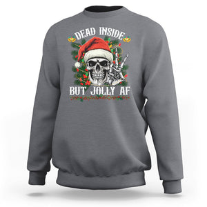 Christmas Sweatshirt Dead Inside But Jolly AF Funny Skull Skeleton TS09 Charcoal Printyourwear