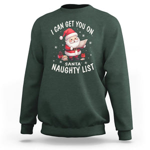 Christmas Sweatshirt I Can Get You On The Naughty List Cute Santa TS09 Dark Forest Green Printyourwear