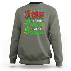 Christmas Sweatshirt Jesus Is The Reason For The Season TS09 Military Green Printyourwear