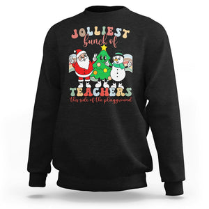 Christmas Sweatshirt Jolliest Bunch Of Teachers This Side Of The Playground TS09 Black Printyourwear