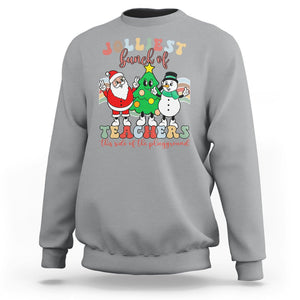 Christmas Sweatshirt Jolliest Bunch Of Teachers This Side Of The Playground TS09 Sport Gray Printyourwear