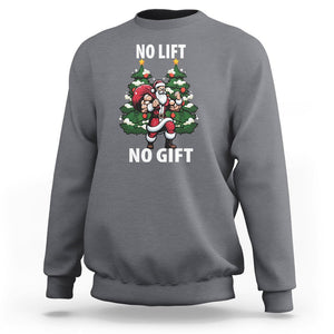 Christmas Sweatshirt No Lift No Gift Santa Bodybuilding Gymer TS09 Charcoal Printyourwear