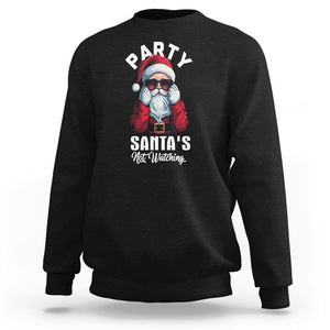 Christmas Sweatshirt Party Like Santa's Not Watching Funny Santa Sunglas TS09 Black Printyourwear