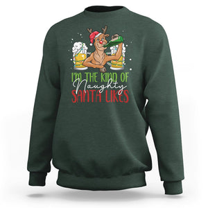 Christmas Sweatshirt Reindeer Beer Drinking I'm The Kind Of Naughty Santa Likes TS09 Dark Forest Green Printyourwear