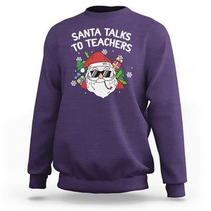 Christmas Sweatshirt Santa Talks To Teachers Funny Xmas TS09 Purple Printyourwear