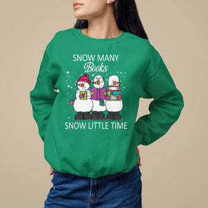 Christmas Sweatshirt Snow Many Books Snow Little Time Winter Bookworm TS09 Irish Green Printyourwear