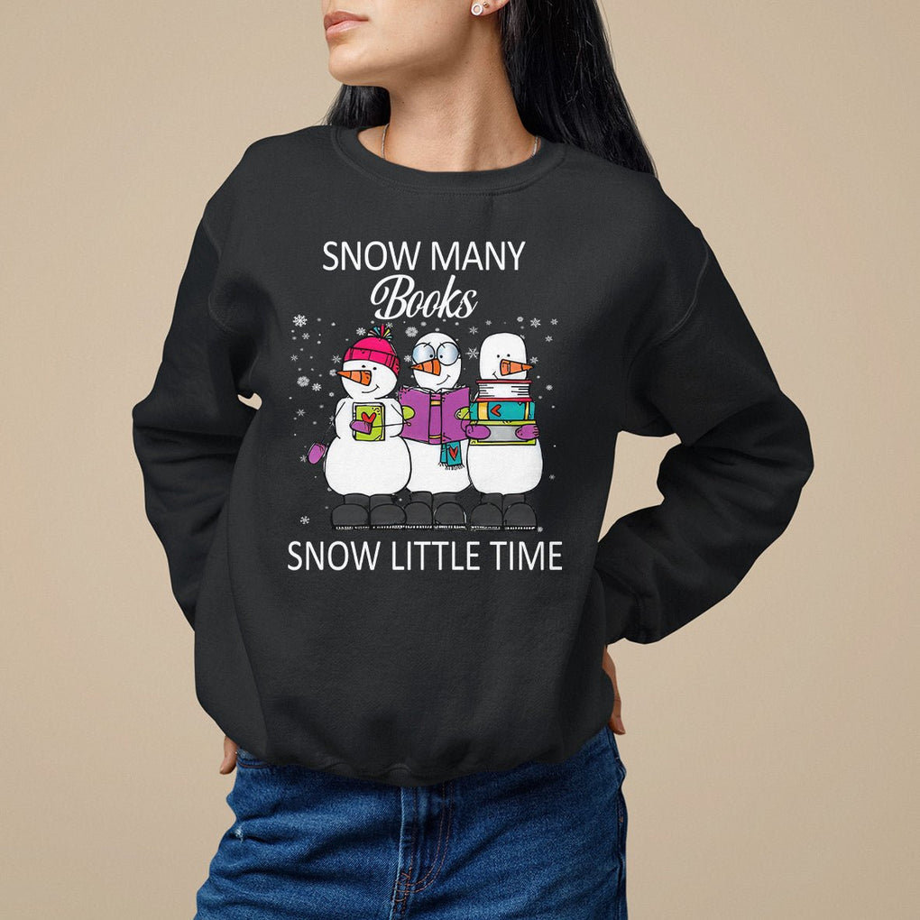 Christmas Sweatshirt Snow Many Books Snow Little Time Winter Bookworm TS09 Black Printyourwear