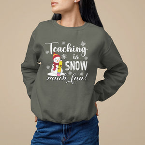 Christmas Sweatshirt Teaching Is Snow Much Fun Winter Teacher TS09 Printyourwear