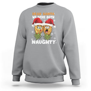 Christmas Sweatshirt Upside Down Pineapple Dear Santa We Were Both Naughty Xmas TS09 Sport Gray Printyourwear