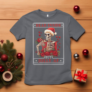 Christmas T Shirt Dead Inside But Jolly AF Funny Chillin'Skeleton TS09 Charcoal Printyourwear