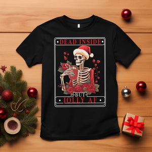 Christmas T Shirt Dead Inside But Jolly AF Funny Chillin'Skeleton TS09 Black Printyourwear